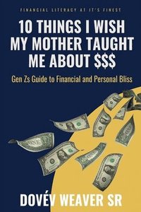 bokomslag 10 Things I Wish My Mother Taught Me About Money