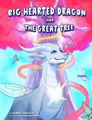 bokomslag Big Hearted Dragon and The Great Tree