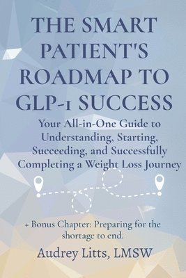 bokomslag The Smart Patient's Roadmap to Glp-1 Success