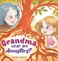 bokomslag Grandma, What Are Ancestors?