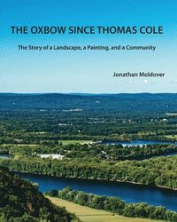 bokomslag The Oxbow Since Thomas Cole