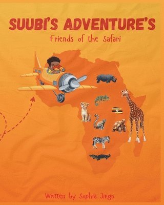 Suubi's Adventures. Friends of the Safari 1