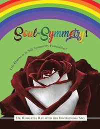 bokomslag Soul-Symmetry!: Life Elation is in Self-Symmetry Formation!