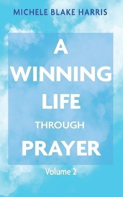 bokomslag A Winning Life Through Prayer