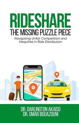 bokomslag Rideshare: The Missing Puzzle Piece. Navigating Unfair Competition and Inequities in Ride Distribution