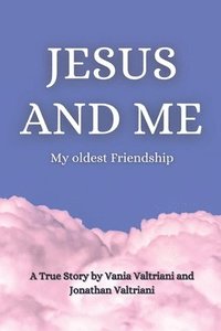 bokomslag Jesus and Me: My oldest friendship