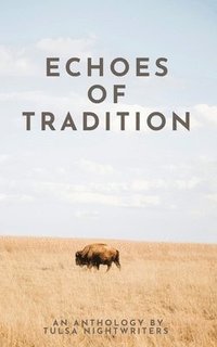 bokomslag Echoes of Tradition: An Anthology