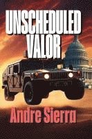 bokomslag Unscheduled Valor