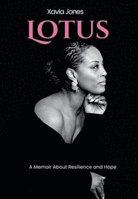 bokomslag Lotus A Memoir About Resilience and Hope