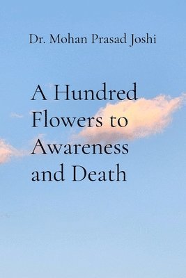 A Hundred Flowers to Awareness and Death 1