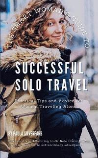 bokomslag Smart Woman's Guide to Successful Solo Travel
