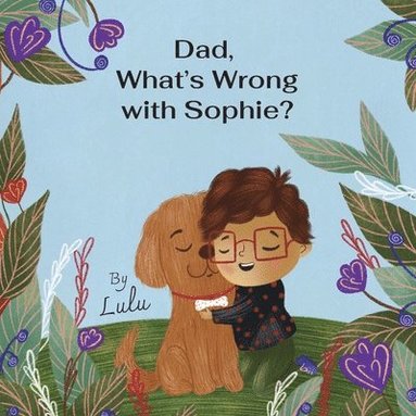 Lulu Lulu - Dad, What's Wrong With Sophie?, Häftad