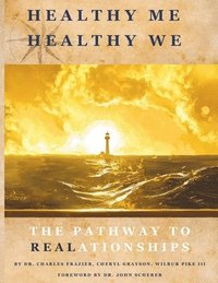 bokomslag Healthy Me Healthy We: The Pathway to REALationships