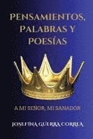 bokomslag Pensamientos, Palabras Y Poesias: A mi Senor, mi sanador