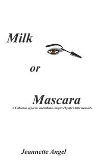 bokomslag Milk or Mascara