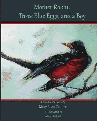 bokomslag Mother Robin, Three Blue Eggs, and a Boy