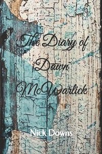 bokomslag The Diary of Dawn McWarlick