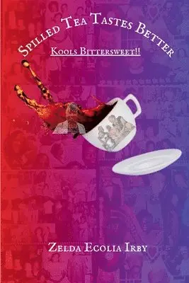Zelda Ecolia Irby - Spilled Tea Tastes Better, Häftad. Tillgänglighet: Lägg i varukorg