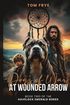 Dogs of War at Wounded Arrow 1