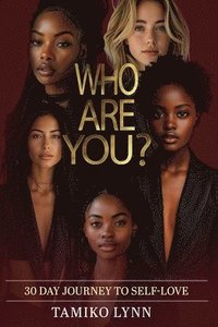bokomslag Who Are You?: 30 Day Journey to Self Love