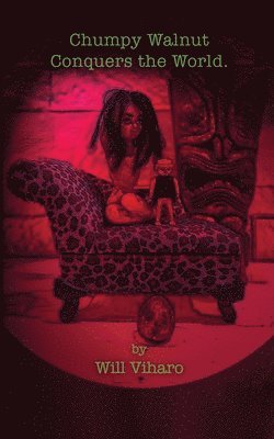 Chumpy Walnut Conquers the World