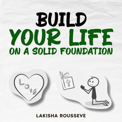 Build Your Life on A Solid Foundation 1