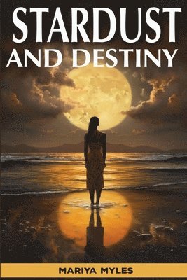 Mariya Myles - Stardust and Destiny, Häftad