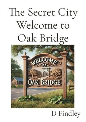 bokomslag Secret City Welcome to Oak Bridge