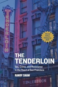 bokomslag The Tenderloin: Sex, Crime, and Resistance in the Heart of San Francisco