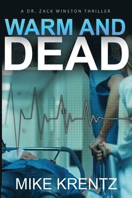 bokomslag Warm and Dead: A Dr. Zack Winston Thriller