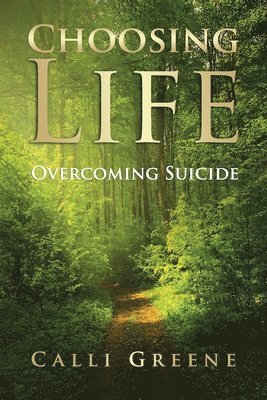 Choosing Life Overcoming Suicide