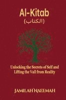 bokomslag Al-Kitab: Unlocking the Secrets of Self and Lifting the Vail from Reality