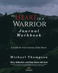 bokomslag The Heart of a Warrior Journal Workbook