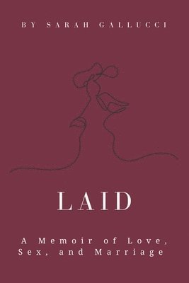 bokomslag Laid: A Memoir of Love, Sex, and Marriage