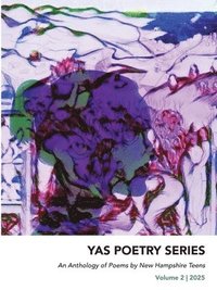bokomslag An Anthology of Poems by New Hampshire Teens: Volume 2