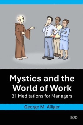 George M Alliger, George M. Alliger - Mystics and the World of Work, Häftad