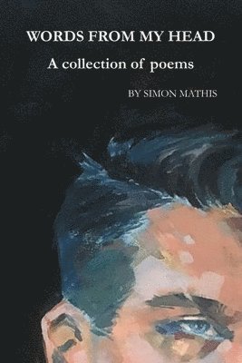 Words from My Head: A collection of poems 1