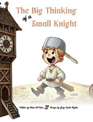 bokomslag Big Thinking of a Small Knight