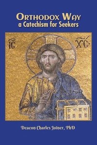 bokomslag Orthodox Way, A Catechism for Seekers