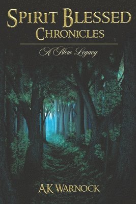 bokomslag Spirit Blessed Chronicles: A New Legacy