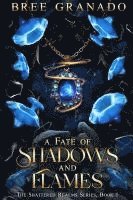 Granado, B: Fate of Shadows and Flames 1