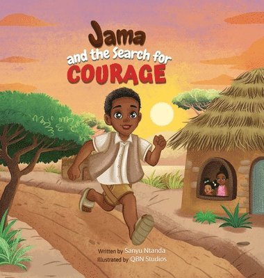 Sanyu Ntanda - Jama and the Search for Courage, Inbunden