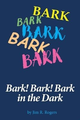 bokomslag Bark! Bark! Bark in the Dark