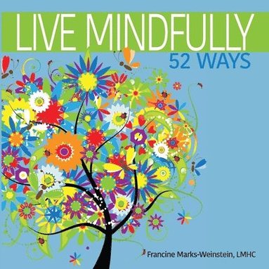bokomslag Live Mindfully 52 Ways