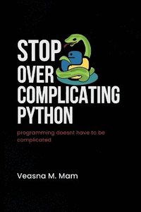 bokomslag Stop Overcomplicating Python