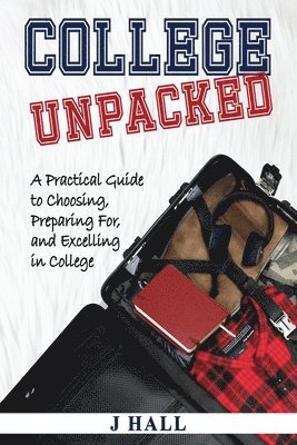 J Hall - College Unpacked, Häftad
