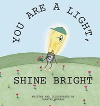 bokomslag You Are a Light, Shine Bright