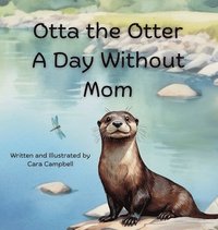 bokomslag Otta the Otter A Day Without Mom