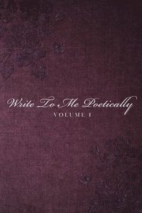 bokomslag Write To Me Poetically