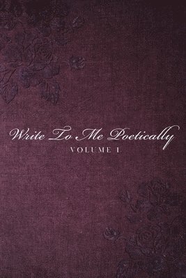 bokomslag Write To Me Poetically